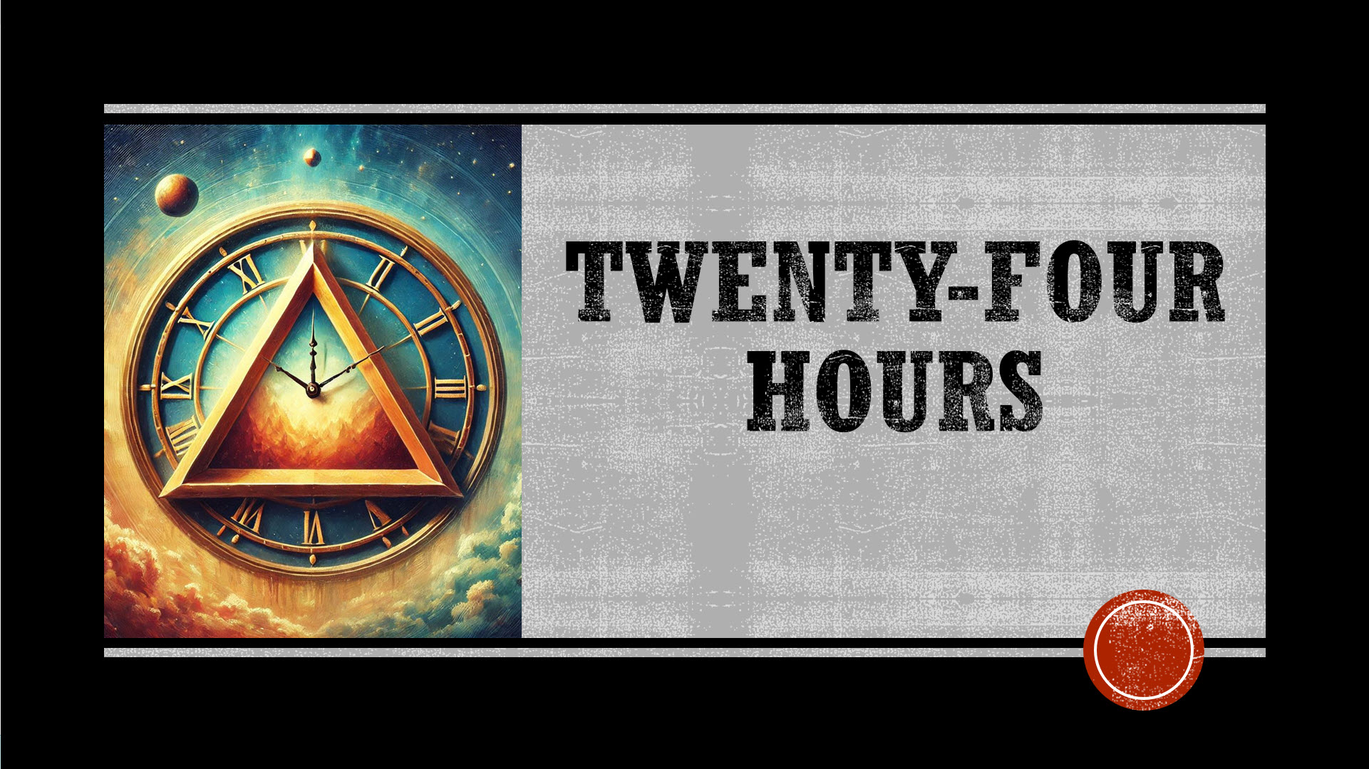 Twenty-four hours